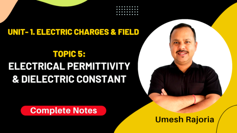 Electrical Permittivity (ϵ) | Dielectric Constant | Class 12 Physics