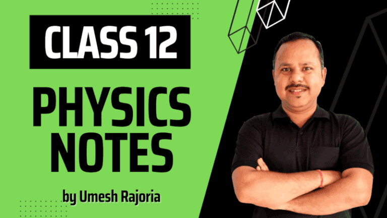 Physics Notes | class 12 | NCERT syllabus