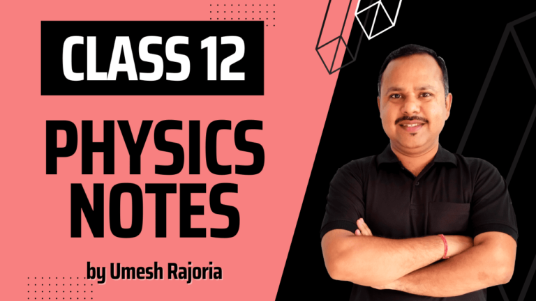 Physics Notes | class 12 | NCERT syllabus