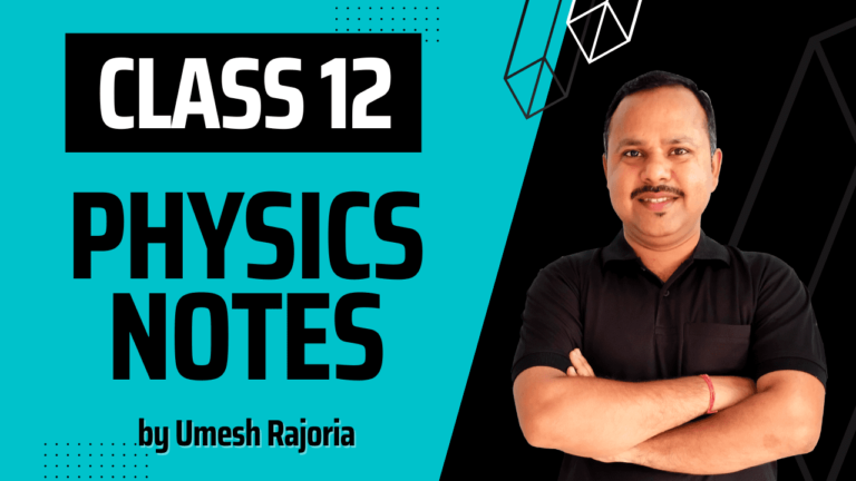 Physics Notes | class 12 | NCERT syllabus