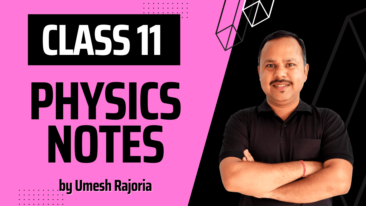 Physics Notes | class 11 | NCERT syllabusbest notes for class 11 physics, class 10 physics notes, class 11 physics all chapter notes pdf, class 11 physics notes, class 11 physics notes maharashtra board, class 11 physics notes pdf download, class 12 physics notes, physics CBSE NCERT class 12th, physics class 11 all chapters notes, physics class 11 all chapters notes pdf, physics class 11 best notes, physics class 11 chapter 2 notes pdf, physics class 11 chapter notes, physics handwritten notes for class 11th 12th neet IIT JEE, physics notes, physics notes and questions, physics notes basic, physics notes book, physics notes by umesh rajoria pdf, physics notes class 10, physics notes class 11, physics notes class 11 cbse, physics notes class 11 ncert, physics notes class 11 neet, physics notes class 11 pdf, physics notes class 11th, physics notes class 12, physics notes download class 12, physics notes for neet pdf, physics notes neet, umesh rajoria