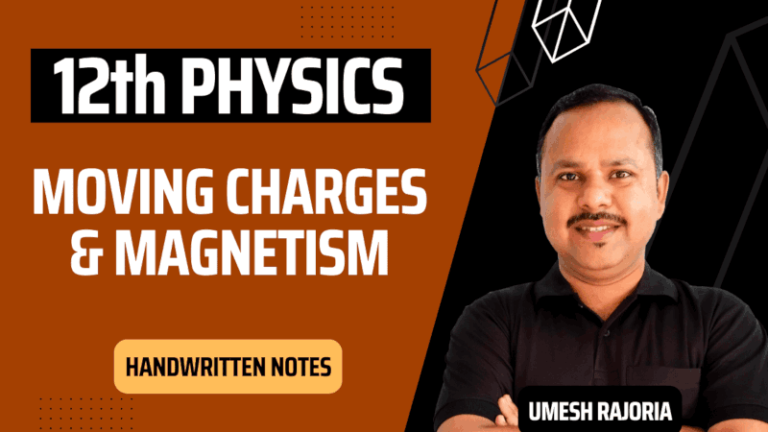 Moving Charges & Magnetism Notes | Class 12 Physics Notes