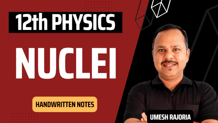 Nuclei Notes | Class 12 Physics Notes